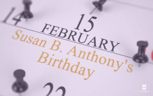 Moving on Susan B. Anthony's Birthday